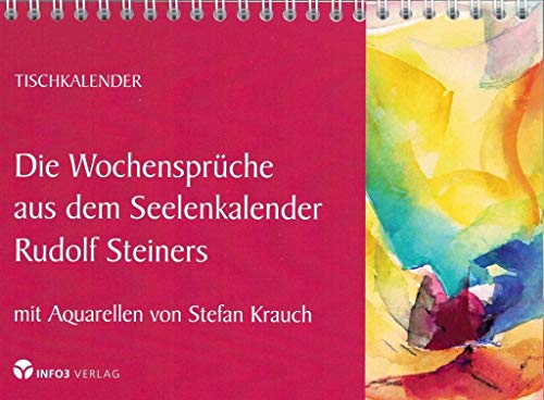 Die Wochensprüche aus dem Seelenkalender Rudolf Steiners: mit Aquarellen von Stefan Krauch