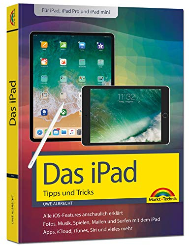 iPad - iOS Handbuch - für alle iPad-Modelle geeignet (iPad, iPad Pro, iPad mini): Für iPad, iPad mini, iPad Pro. Alle Features anschaulich erklärt. ... Apps, iCloud, iTunes, Siri und vieles mehr