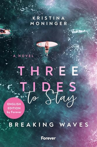 Three Tides to Stay: English Edition: Breaking Waves | Five friends. Four love stories. One devastating secret.