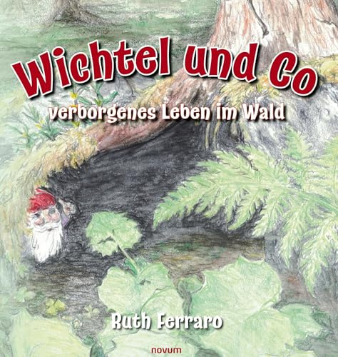 Wichtel und Co - verborgenes Leben im Wald: DE