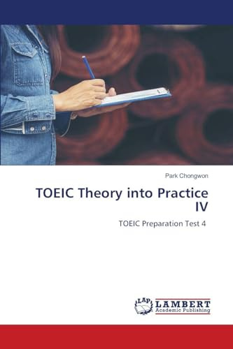 TOEIC Theory into Practice IV: TOEIC Preparation Test 4