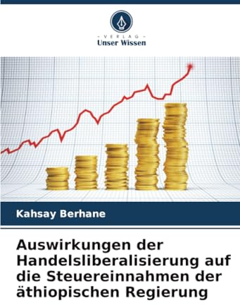 Auswirkungen der Handelsliberalisierung auf die Steuereinnahmen der äthiopischen Regierung
