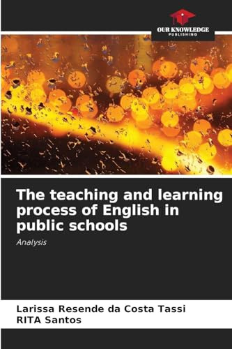The teaching and learning process of English in public schools: Analysis