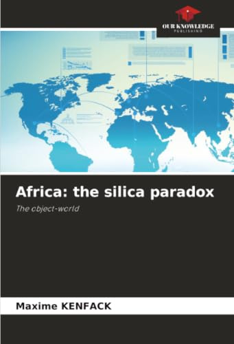 Africa: the silica paradox: The object-world