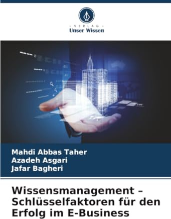 Wissensmanagement – Schlüsselfaktoren für den Erfolg im E-Business