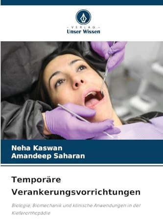 Temporäre Verankerungsvorrichtungen: Biologie, Biomechanik und klinische Anwendungen in der Kieferorthopädie