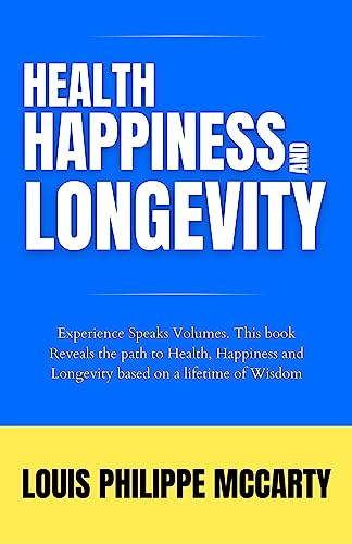 HEALTH, HAPPINESS AND LONGEVITY