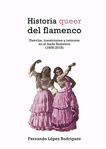 Historia queer del flamenco [Pr�xima aparici�n]