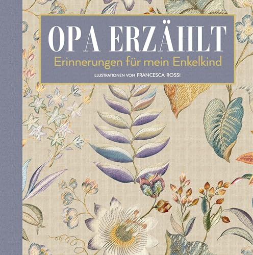 Opa erzählt: Erinnerungen für mein Enkelkind