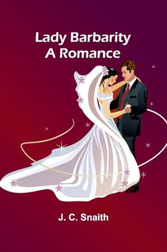 Lady Barbarity: A Romance