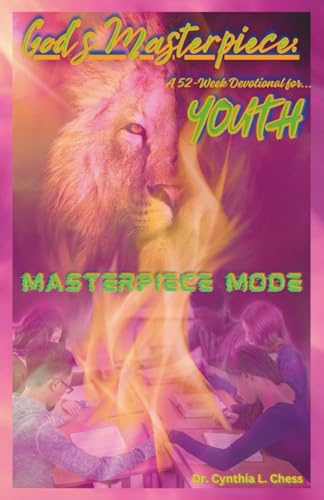 God's Masterpiece: Youth: Masterpiece Mode: Designed with Love, Transformed by Grace