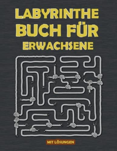Labyrinth buch für Erwachsene: Aktivitätsbuch für stundenlangen Spaß, Anti-Stress, verbessert Gedächtnis, Konzentration und Geschwindigkeit.. Mit Lösungen