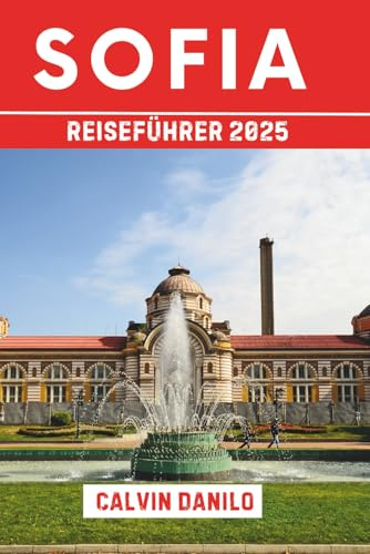 Sofia Reiseführer 2025: Ihr unverzichtbares Handbuch zu Top-Attraktionen, lokalen Restaurants, urbanen Abenteuern und Insider-Tipps