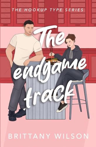 The Endgame Track (The Hookup Type Series, Band 3)