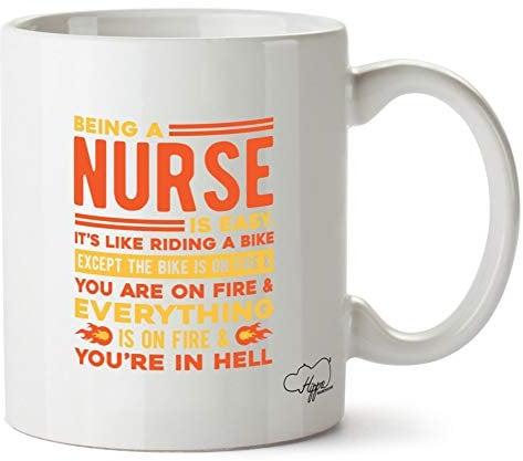 Hippowarehouse Being a Nurse is Easy. It's Like Riding a Bike. Except The Bike is on Fire? Printed Mug Cup Ceramic 10oz