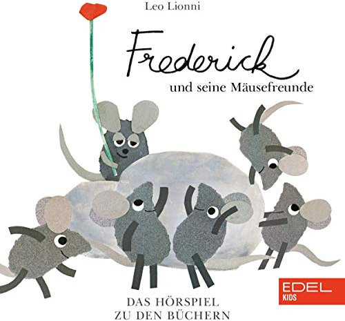 Frederick und seine Mäusefreunde - Das Original-Hörspiel zu den Büchern - Leo Lionni