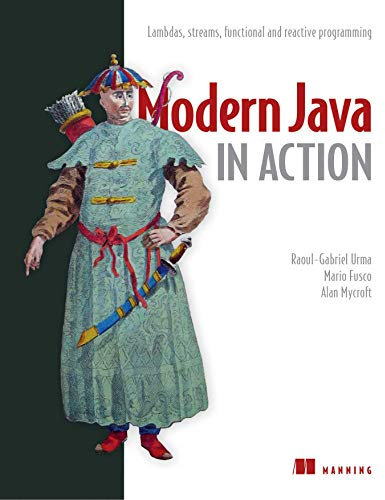 Modern Java in Action: Lambdas, streams, functional and reactive programming (English Edition)