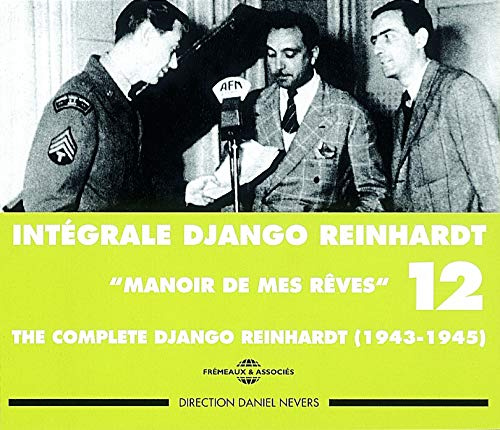 Intégrale Django Reinhardt, Vol. 12: Manois des Mes Reves 1943-1945