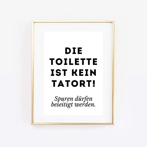 Din A4 Kunstdruck ohne Rahmen - Lustiger Spruch - Die Toilette ist kein Tatort - Badezimmer Gäste WC Toilette Klo Druck Poster Bild