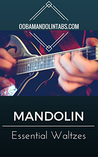 Ooba Mandolin Essentials: Waltzes: 10 Essential Waltzes Songs to Learn on the Mandolin