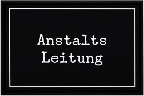MoonWorks® Fußmatte lustig Anstaltsleitung Aufschrift rutschfest & waschbar Weiss 60x40cm