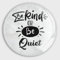 Petit panneau de gentillesse « Be Kind Or Be Quiet » - Excellent aimant en verre pour réfrigérateur - Citation inspirante - Petits aimants amusants pour lave-vaisselle - Pour cuisine, bureau, salle de