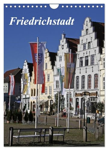 Friedrichstadt (Wandkalender 2026 DIN A4 hoch), CALVENDO Monatskalender: Zwischen Giebeln und Grachten (CALVENDO Orte)