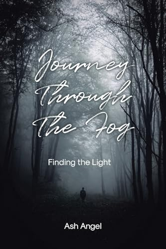 Journey Through the Fog: Finding the Light
