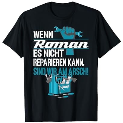 Heimwerker Wenn Roman Es Nicht Reparieren Kann T-Shirt