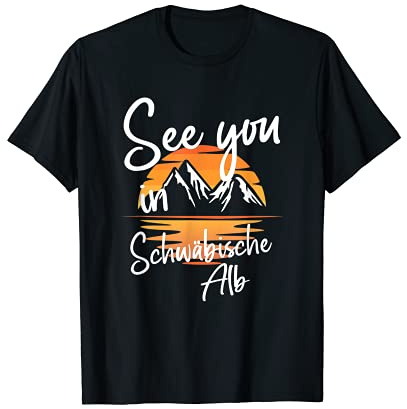 See You In Schwäbische Alb Wandern Urlaub Ski T-Shirt