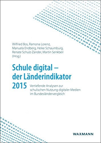 Schule digital - der Länderindikator 2015: Vertiefende Analysen zur schulischen Nutzung digitaler Medien im Bundesländervergleich