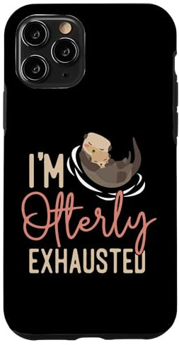 iPhone 11 Pro Otter I'm Otterly Exhausted Case