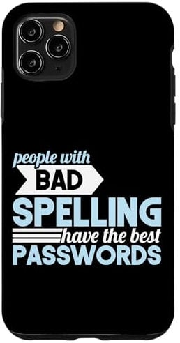 iPhone 11 Pro Max Programmer Coding People With Bad Spelling Best Passwords Case