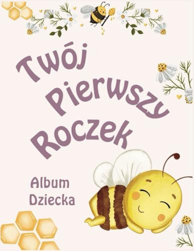 Twój Pierwszy Roczek: Album Dziecka