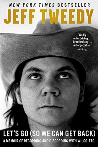 Let's Go (So We Can Get Back): A Memoir of Recording and Discording with Wilco, Etc. (English Edition)
