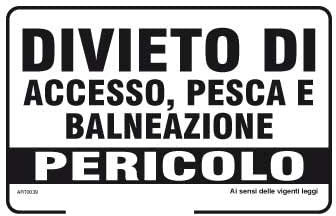 NEW CARTELLO SEGNALETICO - Divieto di accesso, pesca e balneazione pericolo - Adesivo Extra Resistente, Pannello in Forex, Pannello In Alluminio (PANNELLO IN ALLUMINIO 20X31 CM)