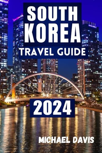 South Korea Travel Guide 2024
