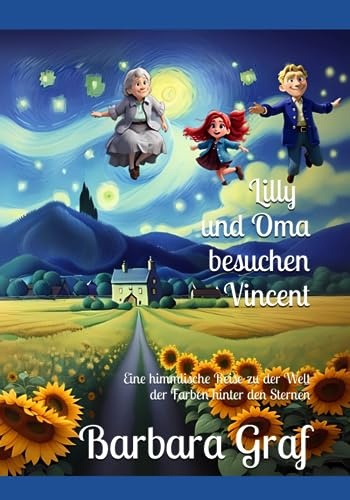 Lilly und Oma besuchen Vincent: Eine himmlische Reise durch die Welt der Farben