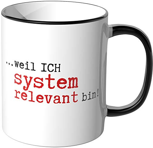 JUNIWORDS Tasse, Weil ich Systemrelevant bin (61471), Wähle Farbe, Schwarz