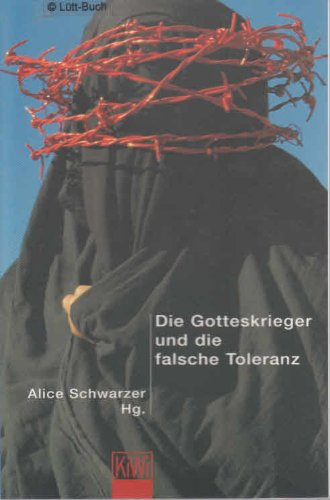 Die Gotteskrieger und die falsche Toleranz.