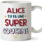 Mugffins Tasses Personnalisables pour COUSINE - En Français - Cadeau Personalisé- Tu es Super - 11 oz / 330 ml