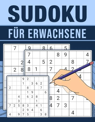 Sudoku für Erwachsene: Ein Buch mit Leicht, Mittel und Schwer. Mathe-Spiel für Erwachsene, Jugendliche und Senioren mit vollständigen Lösungen.