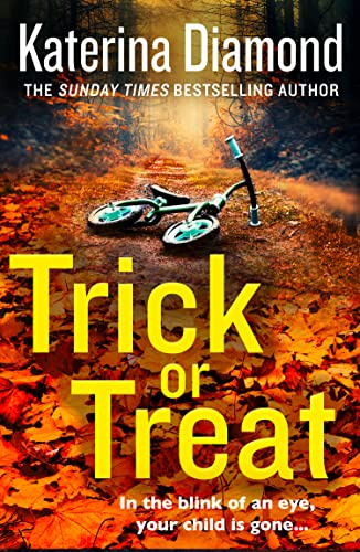 Trick or Treat: The gripping, page-turning crime thriller with a heart-stopping twist you won’t see coming