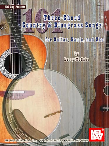 101 Three-Chord Country & Bluegrass Songs For Guitar, Banjo and Uke