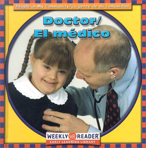 Doctor/El Medico (People in My Community/LA Gente De Mi Comunidad, Bilingual)
