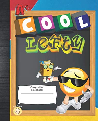Cool Lefty Left Hand Composition Notebook: Emoji Left Handed Wide Ruled Non Spiral Blank Lined Paper Journal Book For Elementary Students To Write In Left Handed School Supplies For Kids