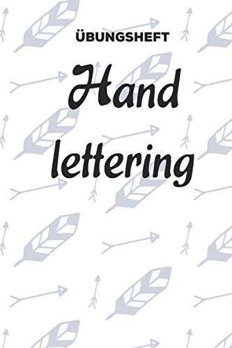 Übungsheft Handlettering: Übungsbuch für Hand lettering | 110 Seiten mit vorbereitetem Muster zum Üben einer schöneren Handschrift