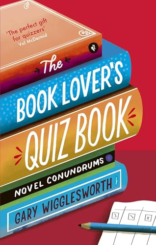 The Book Lover's Quiz Book: Novel Conundrums