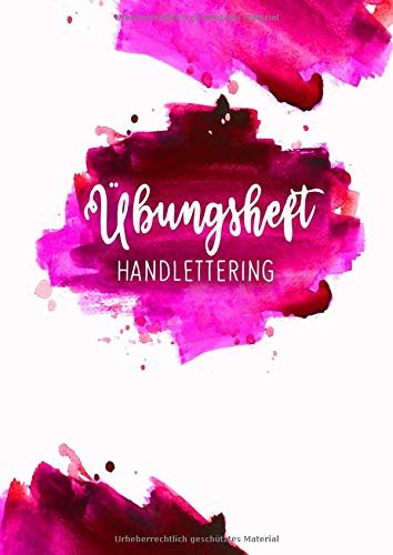 Übungsheft Handlettering: Schönschreiben lernen und die eigene Schreibschrift perfektionieren