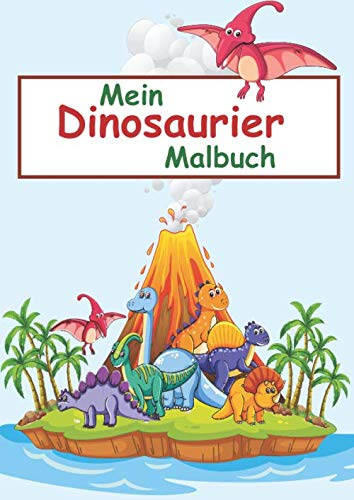Mein Dinosaurier Malbuch: Einzigartige Dino Malvorlagen für Kinder – große Flächen zum ausmalen - Hochwertiges dickes Papier – super Geschenk